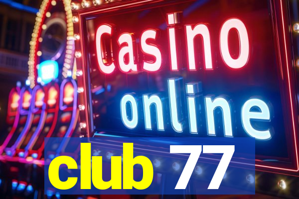 club 77